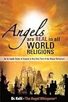 Angels Are Real in All World Religions: An In-depth Study of Angels in the Holy Text of the Major Religions