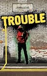 Trouble