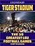 Legendary Tiger Stadium: The Thirty Greatest LSU Football Games