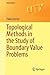 Topological Methods in the Study of Boundary Value Problems (Universitext)