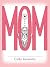 Mom: A Celebration of One of the Four Basic Guilt Groups