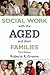 Social Work with the Aged and Their Families
