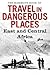 The Mammoth Book of Travel in Dangerous Places: East and Central Africa