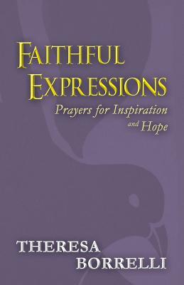 Faithful Expressions: Prayers for Inspiration and Hope
