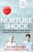 Nurtureshock: Why Everything We Thought About Children is Wrong