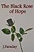 The Black Rose of Hope: Poe...