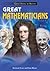 Great Mathematicians by Raymond Flood