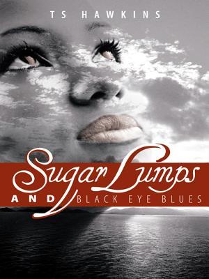 Sugar Lumps and Black Eye Blues