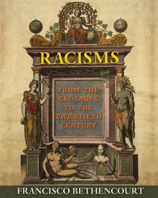 Racisms: From the Crusades to the Twentieth Century (Kindle Edition)