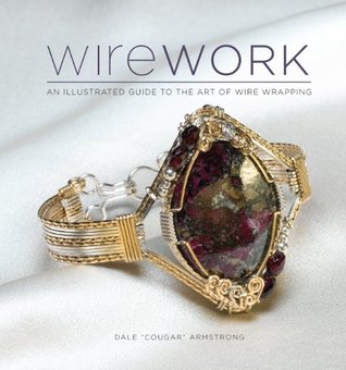 Wirework: An Illustrated Guide to the Art of Wire Wrapping (Kindle Edition)