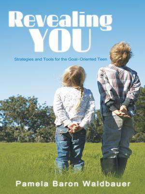 Revealing You: Strategies and Tools for the Goal-Oriented Teen (ebook)