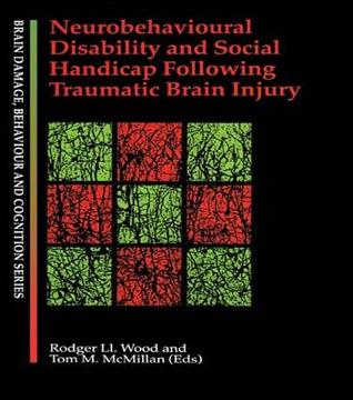 Neurobehavioural Disability and Social Handicap Following Traumatic Brain Injury