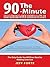 The 90-Minute Marriage Miracle: The Only Guide You Will Ever Need to Making Love Last