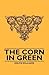 The Corn in Green