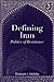Defining Iran: Politics of ...