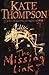 The Missing Link by Kate Thompson The Missing Link by Kate Thompson