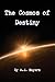 The Cosmos of Destiny