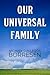 Our Universal Family by Michael Gallegos Borresen
