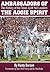 Ambassadors of the Aggie Spirit: The History of the Texas A&m Yell Leaders
