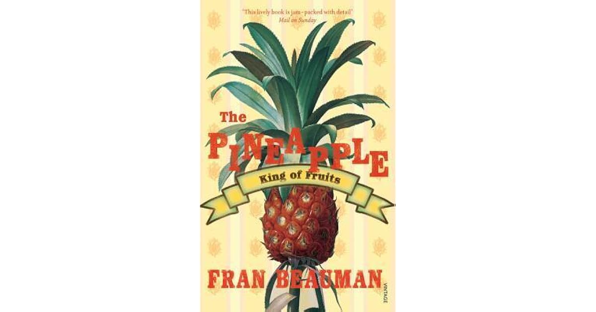 The Pineapple King of Fruits by Fran Beauman