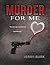 Murder for Me by Jerry Burk