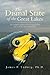 The Dismal State of the Great Lakes: An Ecologist's Analysis of Why it Happened and How to Fix the Mess We Have Made.