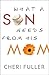 What a Son Needs from His Mom by Cheri Fuller