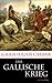 Der Gallische Krieg: Übersetzt, eingeleitet und erläutert von Lenelotte Möller