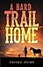 A Hard Trail Home