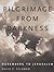 Pilgrimage from Darkness: Nuremberg to Jerusalem