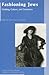 Fashioning Jews: Clothing, Culture, and Commerce (Studies in Jewish Civilization)