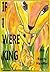 If I Were King by Randa Handler by Randa Handler