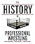 The History Of Professional Wrestling Vol. 2 by Graham Cawthon The History Of Professional Wrestling Vol. 2 by Graham Cawthon