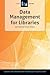 Data Management for Libraries