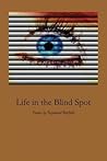 Life in the Blind Spot Life in the Blind Spot