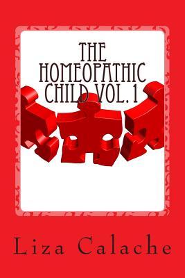 Homeopathic Child: Fast & Easy Guide to Finding Homeopathic Remedies