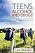 Teens, Alcohol & Drugs:: An Adventures in Single Parenting Book