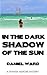 In The Dark Shadow Of The Sun