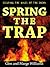 Spring the Trap: Escaping the Wiles of the Enemy