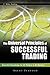 The Universal Principles of Successful Trading: Essential Knowledge for All Traders in All Markets (Wiley Trading Book 10)