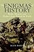 The Enigmas of History: Myths, Mysteries and Madness from Around the World