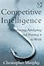 Competitive Intelligence: Gathering, Analysing and Putting It to Work