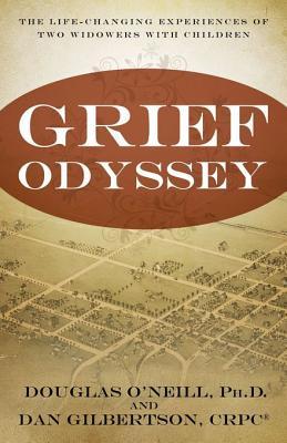 Grief Odyssey: The Life-Changing Experiences of Two Widowers with Children