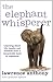 The Elephant Whisperer by Lawrence  Anthony