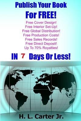 Publish Your Book For FREE!: In 7 Days Or Less!