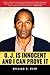O. J. Is Innocent and I Can Prove It: The Shocking Truth about the Murders of Nicole Simpson and Ron Goldman