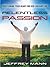 Relentless Passion: Positioning Your Heart for God-Encounters