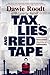 Tax, Lies and Red Tape: Con...