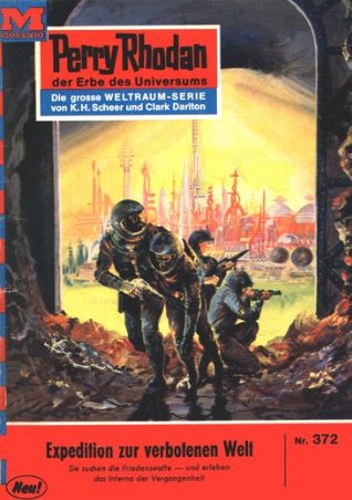 Perry Rhodan 372: Expedition zur verbotenen Welt: Perry Rhodan-Zyklus "M 87" (Perry Rhodan-Erstauflage) (German Edition)
