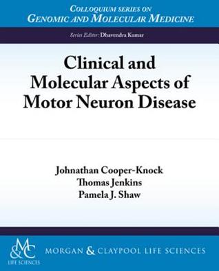 Clinical and Molecular Aspects of Motor Neurone Disease (Kindle Edition)